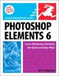 Photoshop Elements 6 for Windows Visual QuickStart Guide