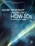 Adobe Photoshop Lightroom 2 How Tos 100 Essential Techniques