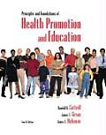 Principles and Foundations of Health Promotion and Education (4TH 09 - Old Edition)