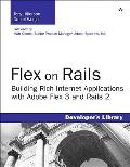 Flex on Rails Building Rich Internet Applications with Adobe Flex 3 & Rails 2