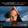 Moment It Clicks Photography Secrets from One of the Worlds Top Shooters