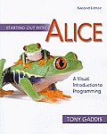 Starting Out with Alice 2nd Edition A Visual Introduction to Programming