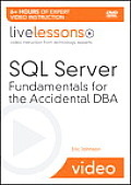 SQL Server Fundamentals for the Accidental DBA Livelessons (Video Training) [With Paperback Book]