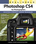 Real World Adobe Photoshop CS4 for Photographers Industrial Strength Imaging Techniques
