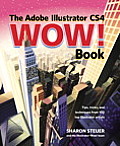 Adobe Illustrator CS4 Wow Book Tips Trick & Techinques from 100 top Illustrator Artists