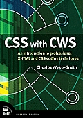 CSS with CWS An Introduction to Professional XHTML & CSS Coding Techniques