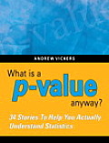 What is a P Value Anyway 34 Stories to Help You Actually Understand Statistics