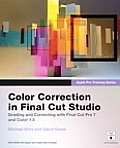 Color Correction In Final Cut Studio Grading & Correcting with Final Cut Pro 7 & Color 1.5
