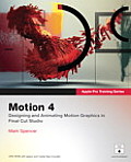 Apple Pro Training Series: Motion 4 [With DVD ROM]