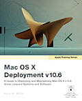Mac OS X Deployment V10.6 Apple Pro Training