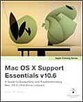 Mac OS X Support Essentials v10.6 Apple Training Series