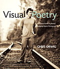 Visual Poetry A Creative Guide For Making Engaging Digital Photos