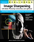 Real World Image Sharpening With Adobe Photoshop Camera Raw & Lightroom 2nd Edition