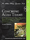 Coaching Agile Teams A Companion for ScrumMasters Agile Coaches & Project Managers in Transition