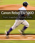 Canon Rebel T1i 500D From Snapshots to Great Shots