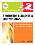 Photoshop Elements 8 for Windows Visual Quickstart Guide