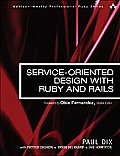 Service-Oriented Design with Ruby and Rails