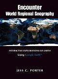 Encounter World Regional Geography: Interactive Explorations of Earth Using Google Earth [With Access Code]