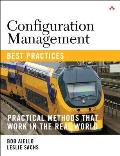 Configuration Management Best Practices: Practical Methods That Work in the Real World