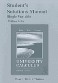 Student's Solutions Manual University Calculus, Early Transcendentals, Single Variable