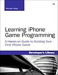 Learning iOS Game Programming a Hands on Guide to Building Your First iPhone Game
