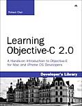 Learning Objective C 2.0 A Hands On Guide to Objective C for Mac & iOS Developers 1st Edition