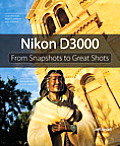 Nikon D3000 From Snapshots to Great Shots