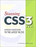 Stunning CSS3 A Project Based Guide to the Latest in CSS
