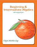 Beginning & Intermediate Algebra Plus Mymathlab -- Access Card Package