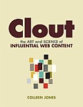 Clout The Art & Science of Influential Web Content