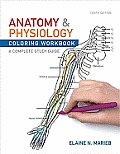 Anatomy & Physiology Coloring Workbook A Complete Study Guide 10th Edition