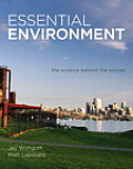 Essential Environment: The Science Behind the Stories with Masteringenvironmentalscience(r) (Masteringenvironmentalsciences Series Masteringenvironmental)