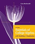 Essentials of College Algebra with Modeling and Visualization Plus Mylab Math with Pearson Etext -- Access Card Package [With Access Code]