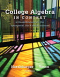 College Algebra in Context: With Applications for the Managerial, Life, and Social Sciences