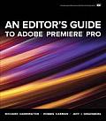 Editors Guide to Adobe Premiere Pro 1st Edition