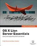OS X Lion Server Essentials Using & Supporting OS X Lion Server Apple Pro Training Series