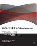 Adobe Flex 4.5 fundamentals; training from the source. (CD-ROM included)