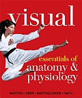 Visual Essentials of Anatomy & Physiology by Frederic H Martini Et Al