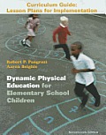 Dynamic Physical Education Curriculum Guide Lesson Plans For Implementation