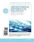 Applied Partial Differential Equations With Fourier Series & Boundary Value Problems Books A La Carte