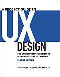 Project Guide to UX Design For User Experience Designers in the Field or in the Making 2nd Edition