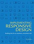 Implementing Responsive Design Building Sites for an Anywhere Everywhere Web