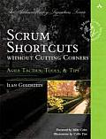 Scrum Shortcuts without Cutting Corners Agile Tactics Tools & Tips