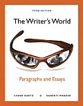 The Writer's World: Paragraphs and Essays (with New Mywritinglab with Pearson Etext Student Access Code Card)