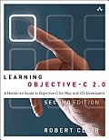 Learning Objective C 2.0 A Hands On Guide to Objective C for Mac & iOS Developers 2nd Edition