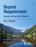 Beyond Requirements: Analysis with an Agile Mindset