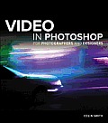 Video in Photoshop for Photographers & Designers