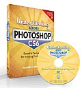 Understanding Adobe Photoshop CS6 essential techniques for imaging professionals