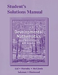 Developmental Mathematics, Student's Solutions Manual: Basic Mathematics and Algebra