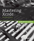 Mastering Xcode Develop & Design